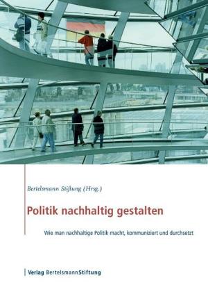 Cover of the book Politik nachhaltig gestalten by Josephine Hofmann, Petra Bonnet, Carsten Schmidt, Valerie Wienken