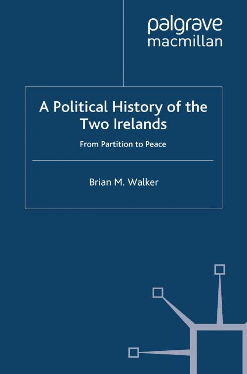 Cover of the book A Political History of the Two Irelands by B. Walker, Palgrave Macmillan UK