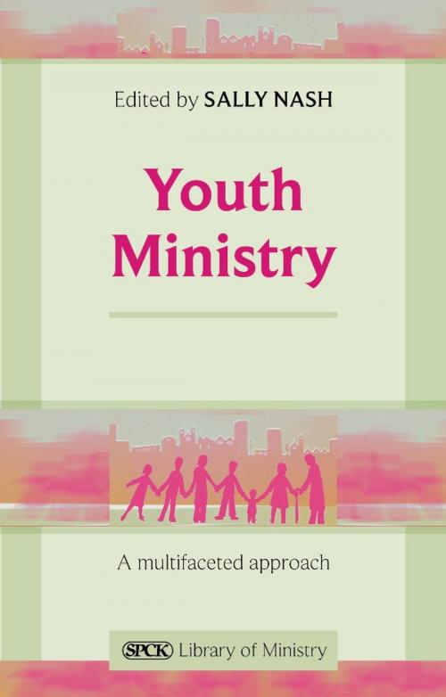 Cover of the book Youth Ministry by The Revd Dr Sally Nash, SPCK