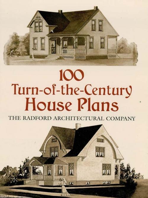 Cover of the book 100 Turn-of-the-Century House Plans by Radford Architectural Co., Dover Publications