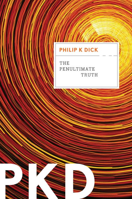 Cover of the book The Penultimate Truth by Philip K. Dick, HMH Books