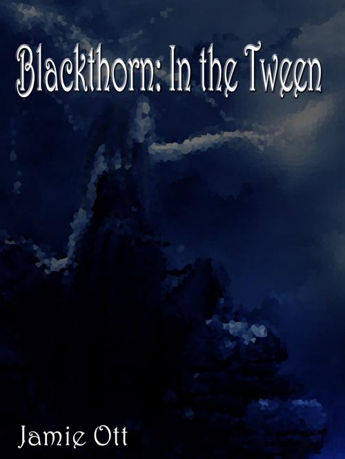 Cover of the book Blackthorn: In the Tween by Jamie Ott, Jamie Ott