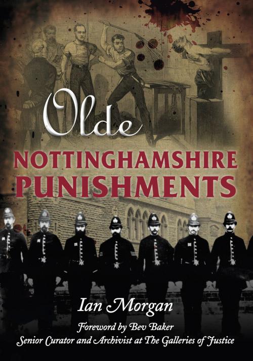 Cover of the book Olde Nottinghamshire Punishments by Ian Morgan, The History Press