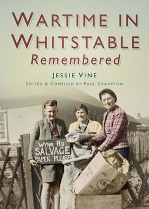 Cover of the book Wartime in Whitstable Remembered by Paul Crampton, The History Press