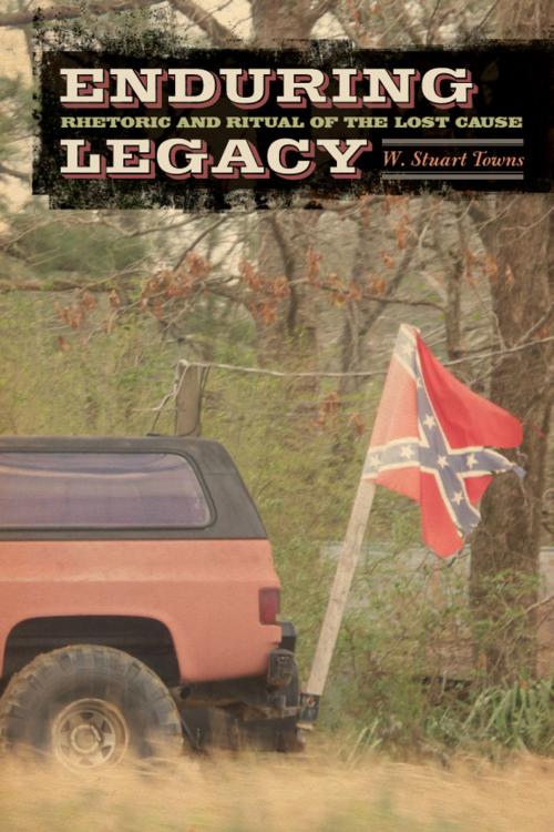 Cover of the book Enduring Legacy by W. Stuart Towns, University of Alabama Press