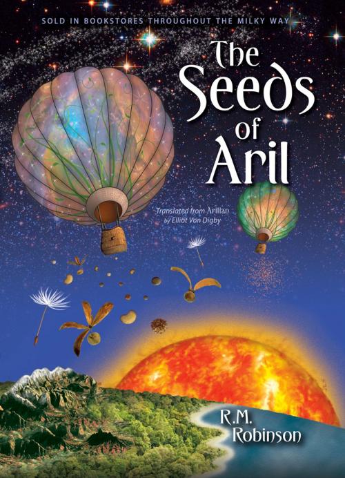 Cover of the book The Seeds of Aril by R. M. Robinson, Firefallmedia