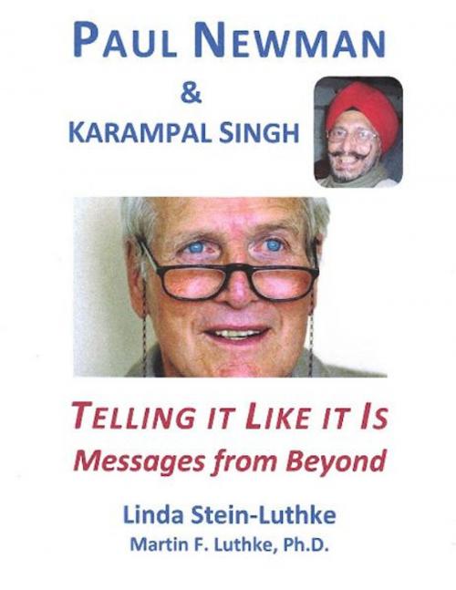 Cover of the book Paul Newman & Karampal Singh: Telling It Like It Is by Linda Stein-Luthke, Martin F. Luthke, Ph.D., Expansion Publishing