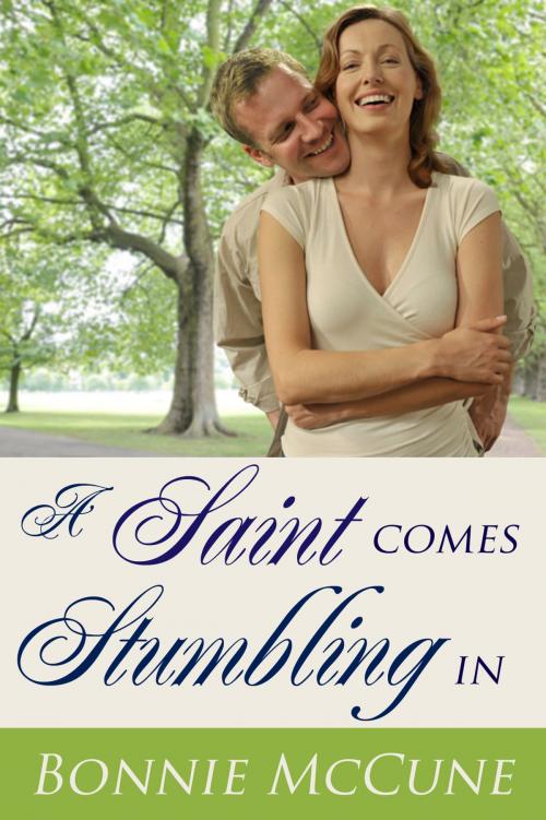 Cover of the book A Saint Comes Stumbling In by Bonnie McCune, Prism Book Group