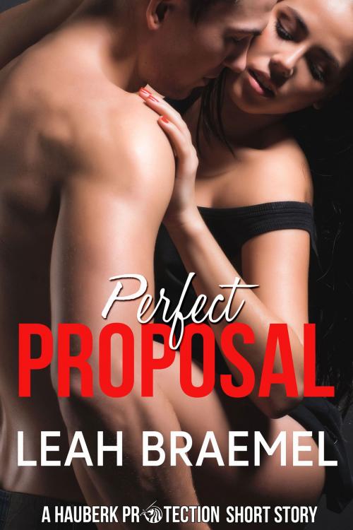 Cover of the book Perfect Proposal by Leah Braemel, Somerlane Publishing