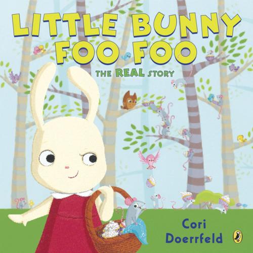 Cover of the book Little Bunny Foo Foo by Cori Doerrfeld, Penguin Young Readers Group