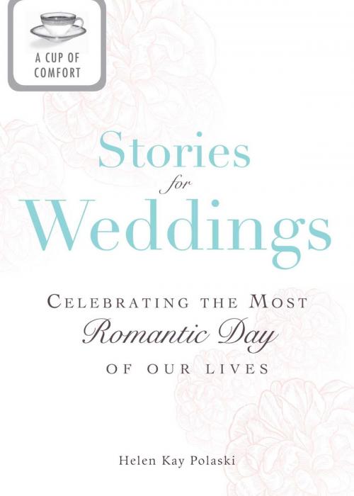 Cover of the book A Cup of Comfort Stories for Weddings by Helen Kay Polaski, Adams Media