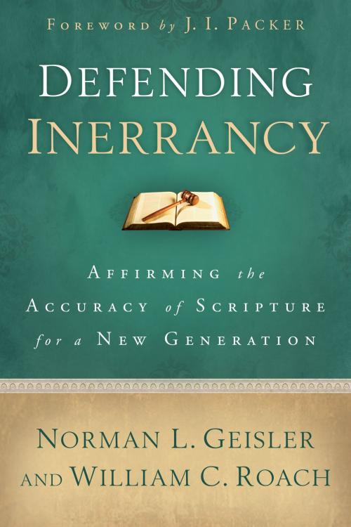 Cover of the book Defending Inerrancy by Norman L. Geisler, Bill Roach, Baker Publishing Group