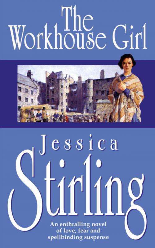 Cover of the book The Workhouse Girl by Jessica Stirling, Hodder & Stoughton