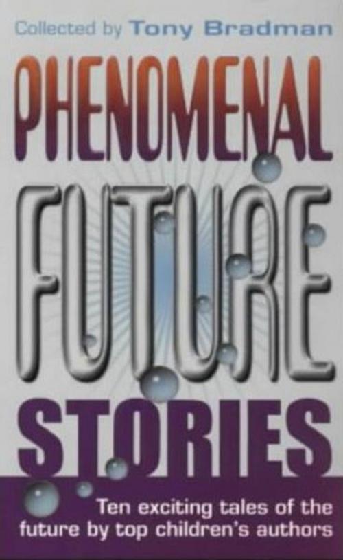 Cover of the book Phenomenal Future Stories by Tony Bradman, RHCP