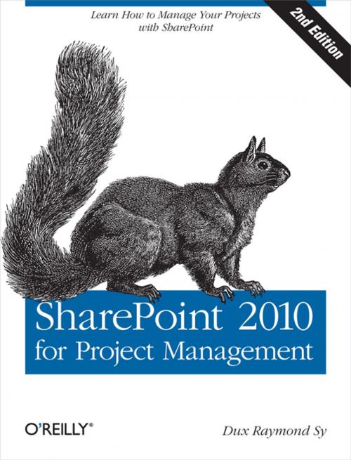 Cover of the book SharePoint 2010 for Project Management by Dux Raymond Sy, O'Reilly Media