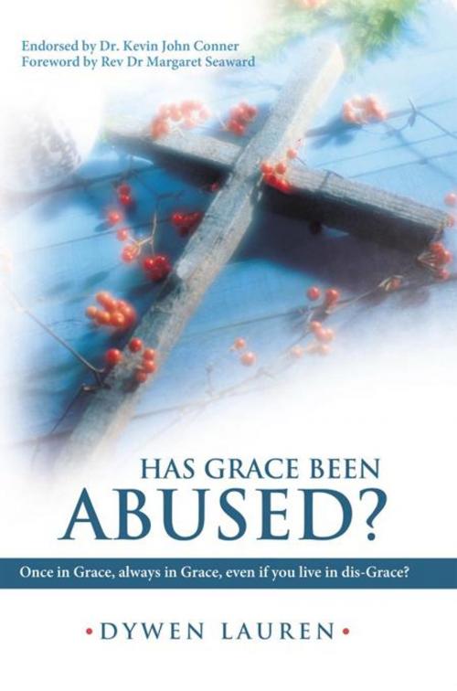 Cover of the book Has Grace Been Abused? by Dywen Lauren, WestBow Press