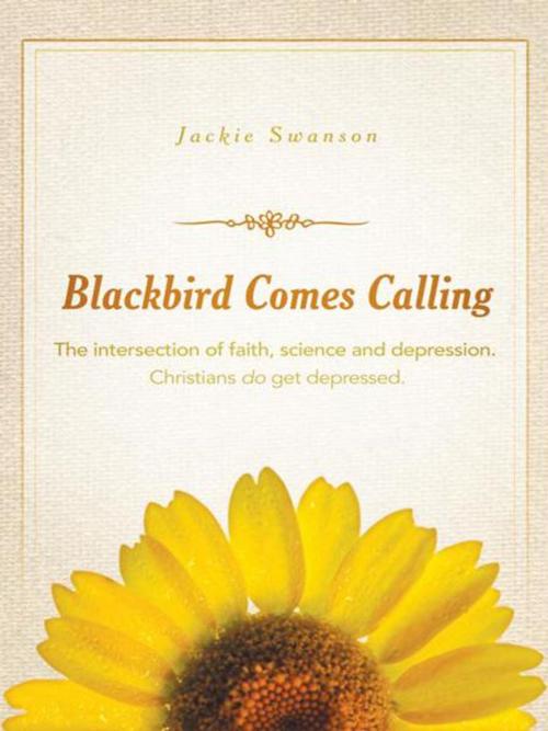 Cover of the book Blackbird Comes Calling by Jackie Swanson, WestBow Press