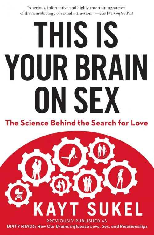 Cover of the book This Is Your Brain On Sex by Kayt Sukel, Free Press