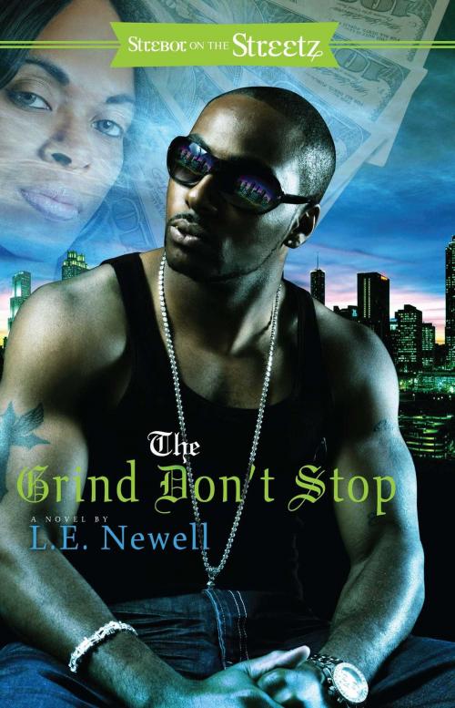 Cover of the book The Grind Don't Stop by L. E. Newell, Strebor Books