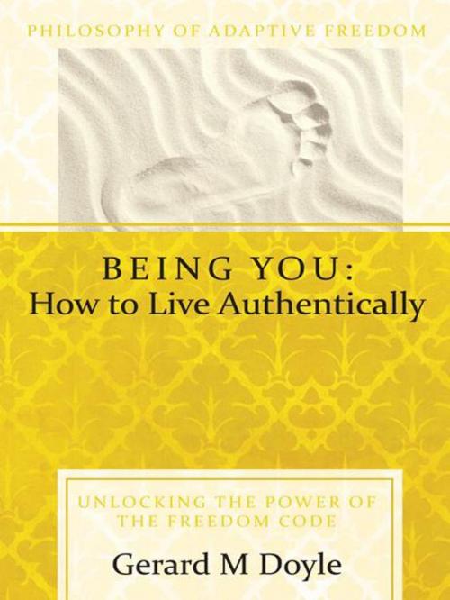 Cover of the book Being You: How to Live Authentically by Doyle Doyle, Balboa Press