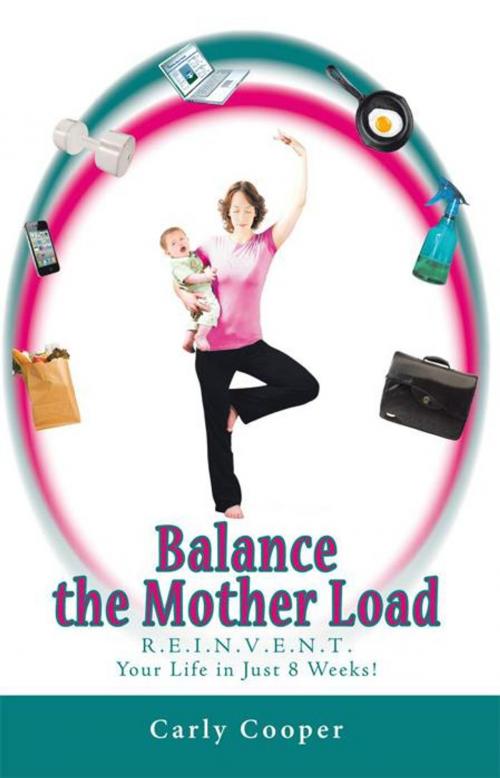 Cover of the book Balance the Mother Load by Carly Cooper, Balboa Press