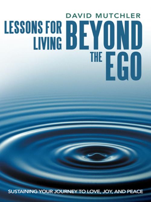 Cover of the book Lessons for Living Beyond the Ego by David Mutchler, Balboa Press