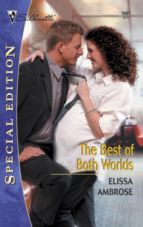 Cover of the book The Best of Both Worlds by Elissa Ambrose, Silhouette