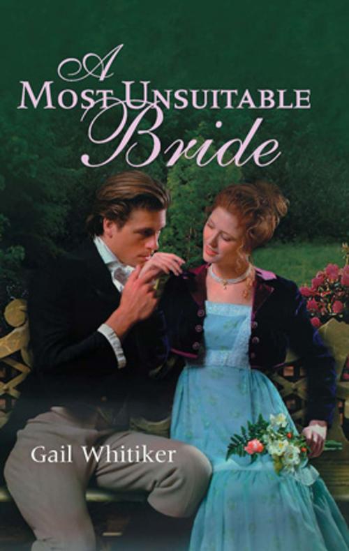 Cover of the book A MOST UNSUITABLE BRIDE by Gail Whitiker, Harlequin