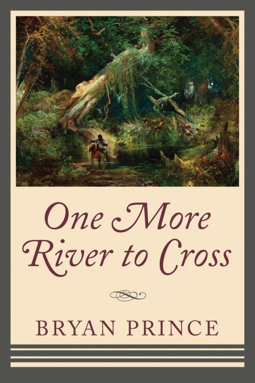 Cover of the book One More River to Cross by Bryan Prince, Dundurn