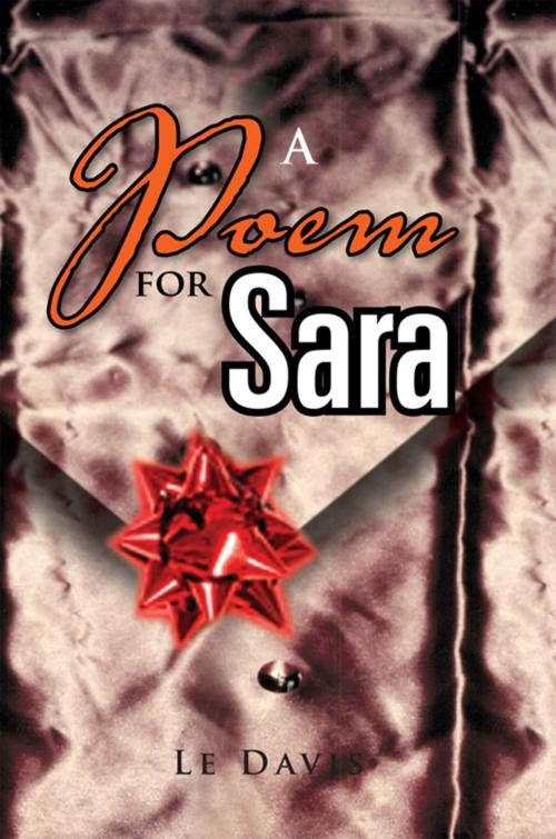 Cover of the book A Poem for Sara by Le Davis, Xlibris US
