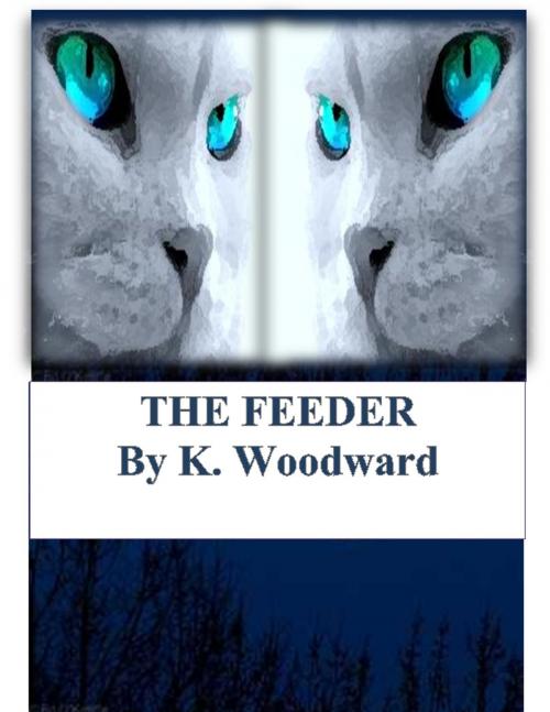 Cover of the book The Feeder by K. Woodward, K. Woodward