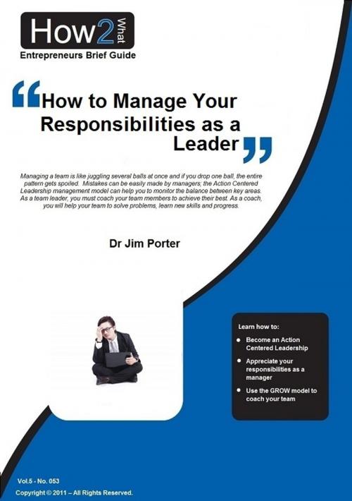 Cover of the book How to Manage Your Responsibilities as a Leader by Dr Jim Porter, Dr Jim Porter