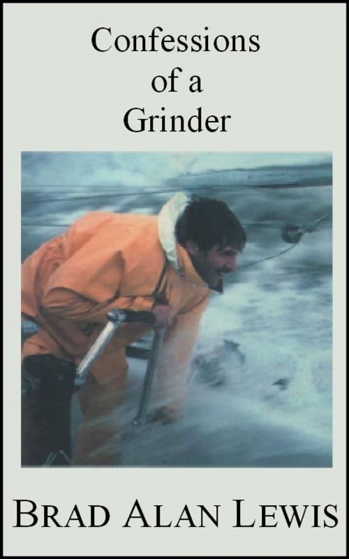 Cover of the book Confessions of a Grinder by Brad Alan Lewis, Brad Alan Lewis