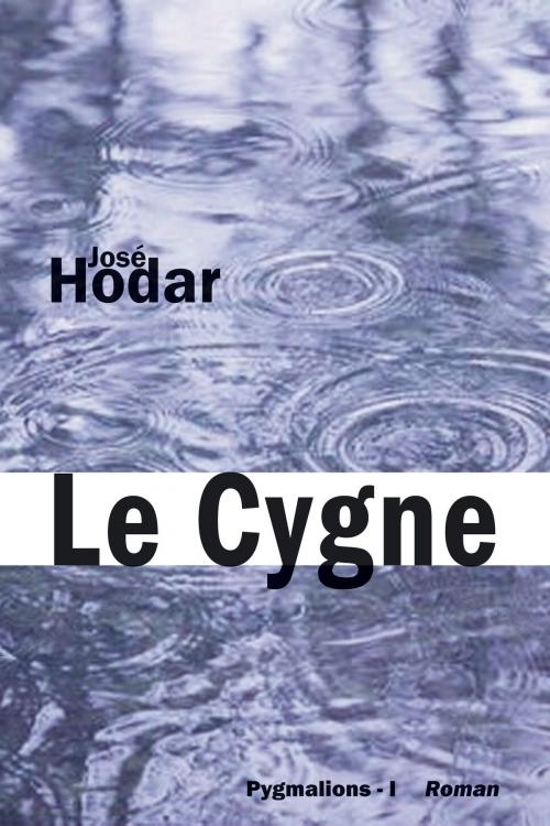 Cover of the book Le Cygne by José Hodar, José Hodar