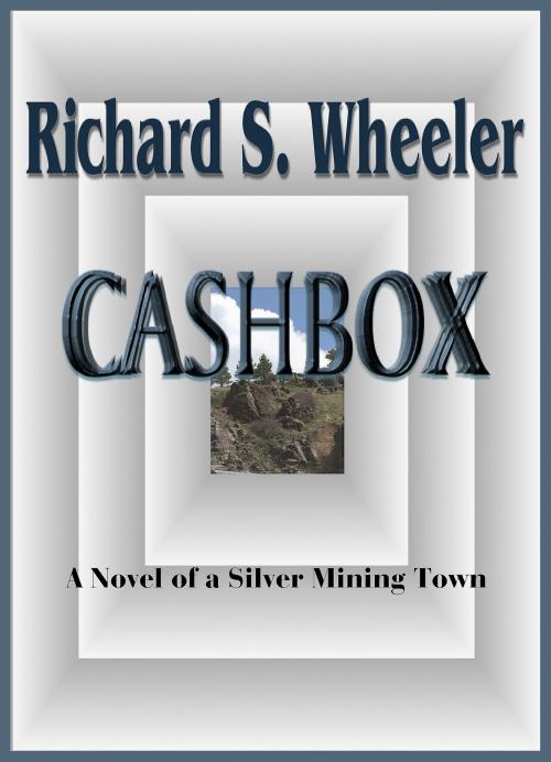 Cover of the book Cashbox by Richard S. Wheeler, Richard S. Wheeler