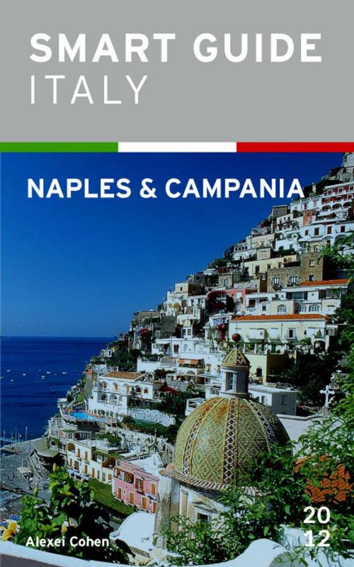 Cover of the book Smart Guide Italy: Naples and Campania by Alexei Cohen, Alexei Cohen