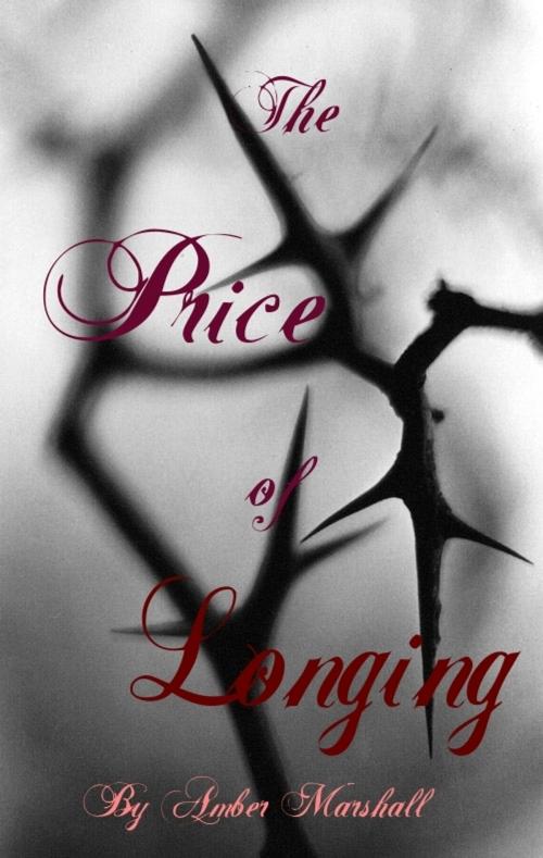 Cover of the book The Price of Longing by Amber Marshall, Amber Marshall