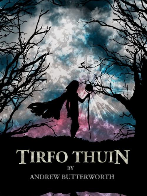 Cover of the book Tirfo Thuin by Andrew Butterworth, Andrew Butterworth