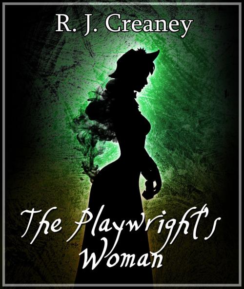 Cover of the book The Playwright's Woman by R. J. Creaney, R. J. Creaney