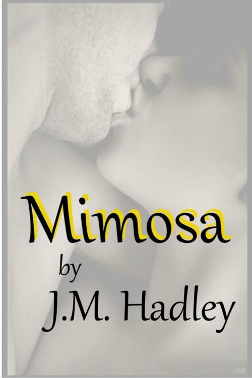 Cover of the book Mimosa (Cocktail Series #1) by J.M. Hadley, J.M. Hadley