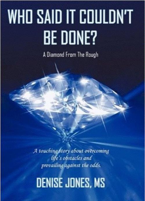 Cover of the book Who Said It Couldn't Be Done? by Denise Jones, Denise Jones