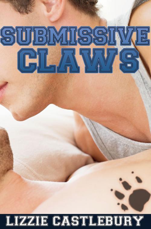 Cover of the book Submissive Claws (The Pack That Plays Together) by Lizzie Castlebury, Lizzie Castlebury