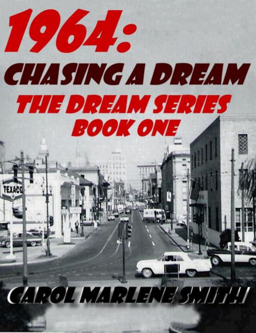 Cover of the book 1964: Chasing a Dream by Carol Marlene Smith, Carol Marlene Smith