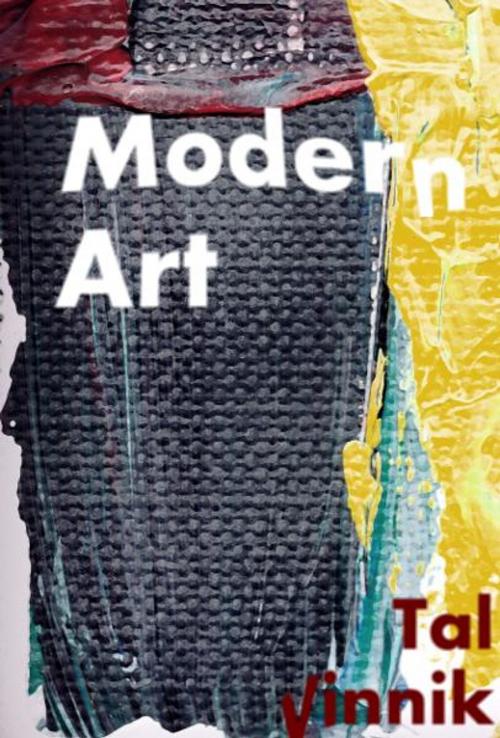 Cover of the book Modern Art by Tal Vinnik, Tal Vinnik