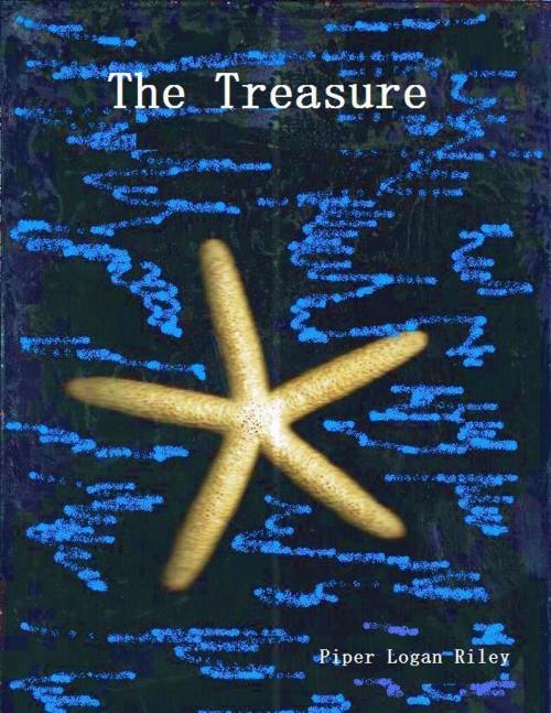 Cover of the book The Treasure by Piper Logan Riley, Piper Logan Riley