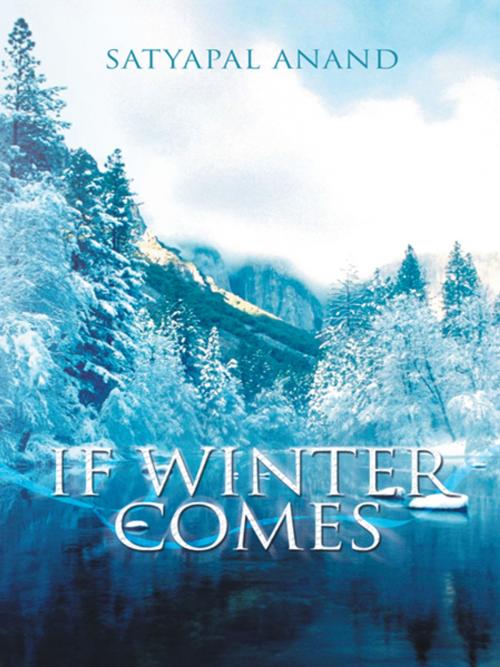 Cover of the book If Winter Comes by Satyapal Anand, Trafford Publishing