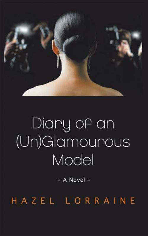 Cover of the book Diary of an (Un)Glamourous Model by HAZEL LORRAINE, Trafford Publishing