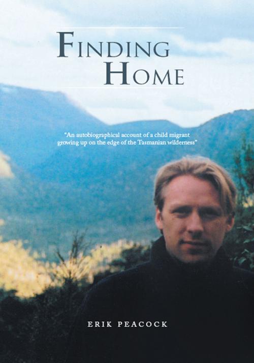 Cover of the book Finding Home by Erik Peacock, AuthorHouse UK