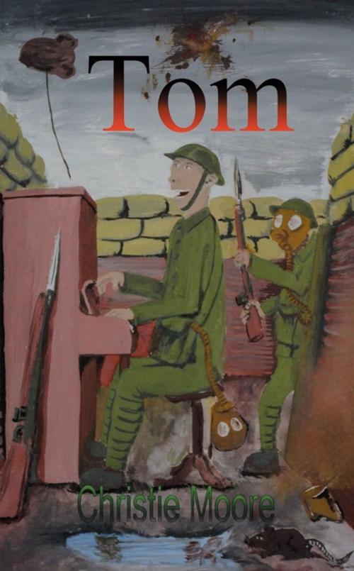 Cover of the book Tom by Christie Moore, AuthorHouse UK