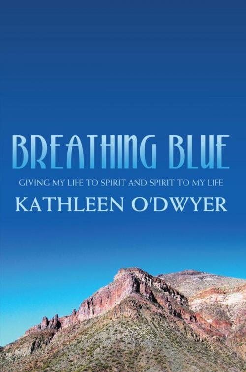 Cover of the book Breathing Blue by Kathleen O’Dwyer, AuthorHouse